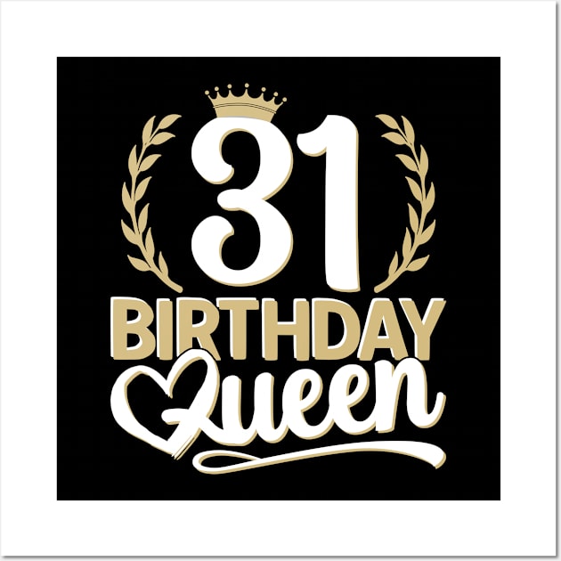 31st Birthday For Her | 31 Years Old, Birthday Queen 31 Wall Art by auviba-design